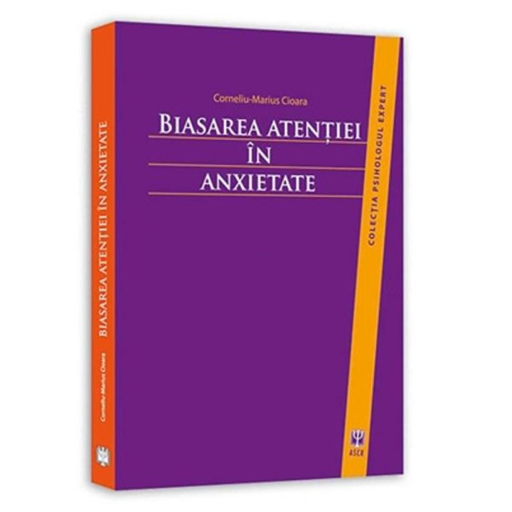 Biasarea atentiei in anxietate - Corneliu-Marius Cioara