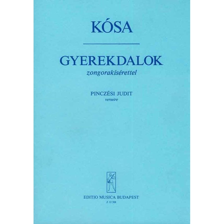 Kósa György: Children's Songs to poems by J. Pinczési