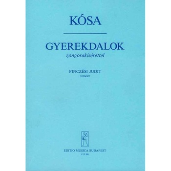 Kósa György: Children's Songs to poems by J. Pinczési Kósa György: Children's Songs to poems by J. Pinczési