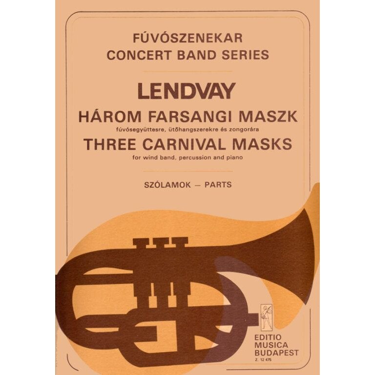 Lendvay Kamilló: Three Carnival Masks for wind band, percussion and piano parts