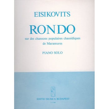 Eisikovits Mihály: Rondo sur des chansons populaires chassidiques de Maramures Eisikovits Mihály: Rondo sur des chansons populaires chassidiques de Maramures