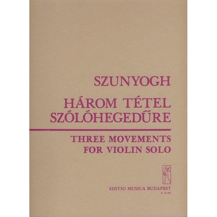 Szunyogh Balázs: Three Movements for violin solo