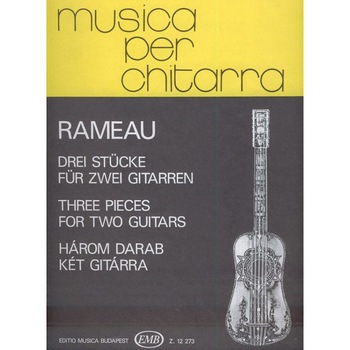 Rameau, Jean-Philippe: Three Pieces for two guitars Rameau, Jean-Philippe: Three Pieces for two guitars