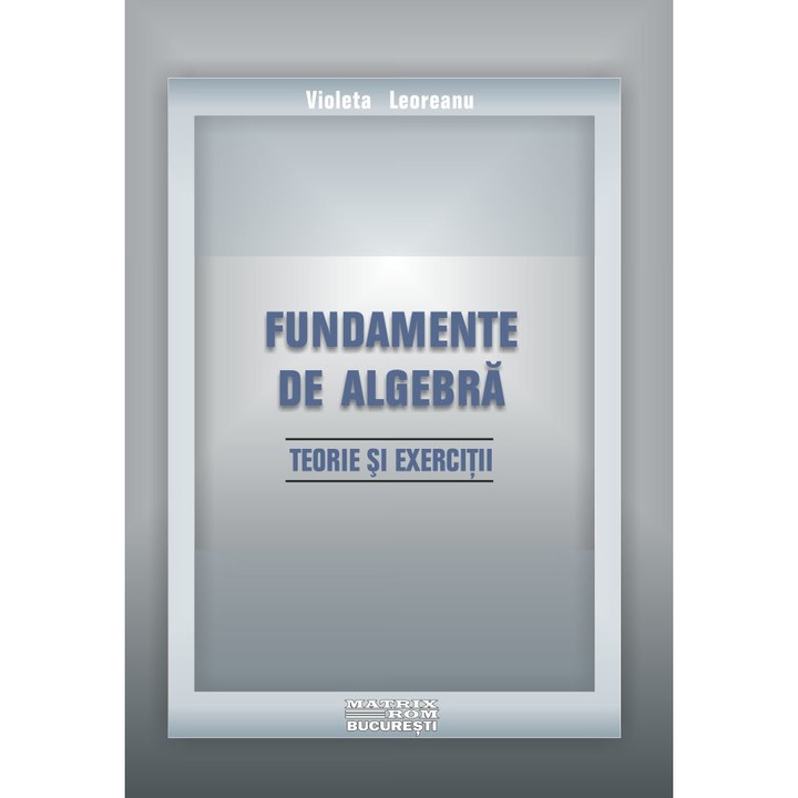 Fundamente de algebra, Violeta Leoreanu