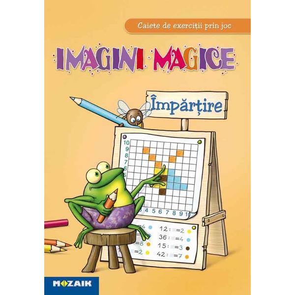 Impartire - Imagini magice - Caiet de exercitii prin joc