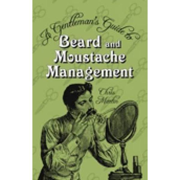 Gentleman's Guide to Beard and Moustache Management