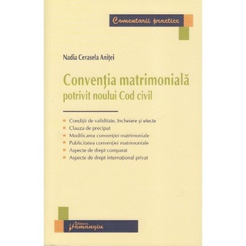 Conventia matrimoniala potrivit Noului Cod civil - Nadia Cerasela Anitei Conventia matrimoniala potrivit Noului Cod civil - Nadia Cerasela Anitei