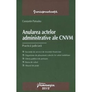 Anularea actelor administrative ale CNVM - Constantin Patraulea Anularea actelor administrative ale CNVM - Constantin Patraulea