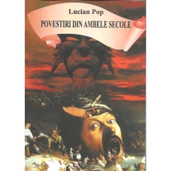 Povestiri din ambele secole - Lucian Pop