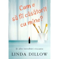 cum e sa fii casatorit cu mine si alte intrebari riscante - linda dillow imagen 12_0_
0