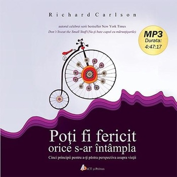 Poti fi fericit orice sar intampla, Audiobook - Richard Carlson Poti fi fericit orice sar intampla, Audiobook - Richard Carlson