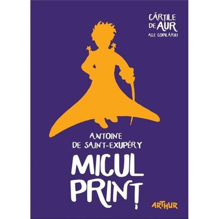 Micul print (Cartile de Aur) - Antoine de Saint-Exupéry