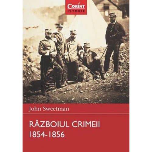 Razboiul Crimeei 1854-1856 - John Sweetman