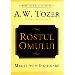 Rostul omului. Menit pentru inchinare - A.W. Tozer