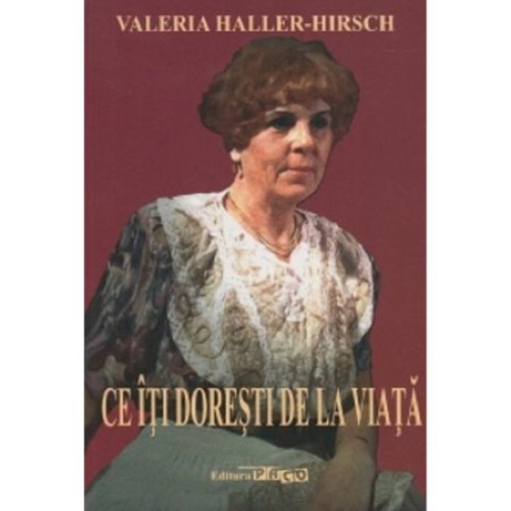 Ce iti doresti de la viata - Valeria Heller-Hirsch, román nyelvű könyv