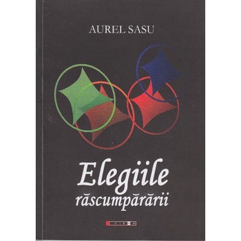 Elegiile rascumpararii - Aurel Sasu Elegiile rascumpararii - Aurel Sasu