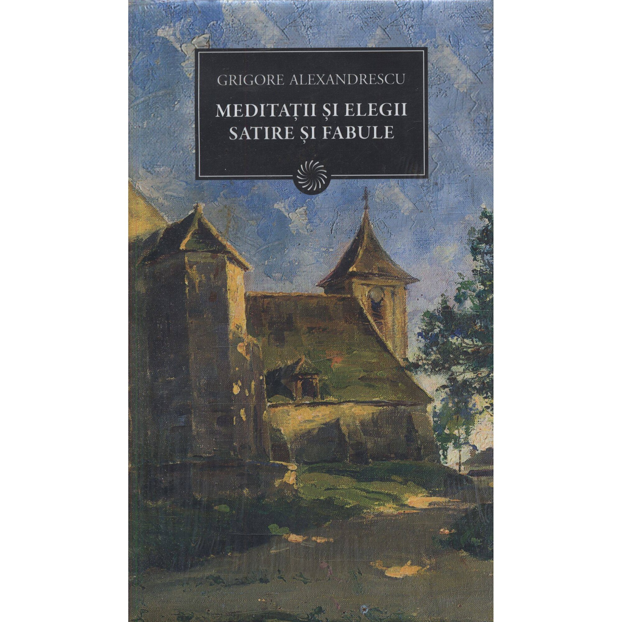 Jn 140 - Meditatii si elegii. Satire si fabule - Grigore Alexandrescu