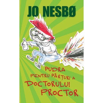 Pudra pentru parturi a Doctorului Proctor - Jo Nesbo Pudra pentru parturi a Doctorului Proctor - Jo Nesbo