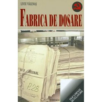 Fabrica de dosare - Liviu Valenas Fabrica de dosare - Liviu Valenas