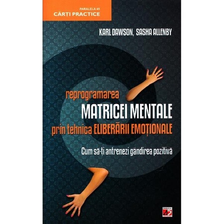 Reprogramarea Matricei Mentale Prin Tehnica Eliberarii Emotionale Karl Dawson Sasha Allenby Emag Ro