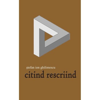 Citind rescriind - Stefan Ion Ghilimescu Citind rescriind - Stefan Ion Ghilimescu