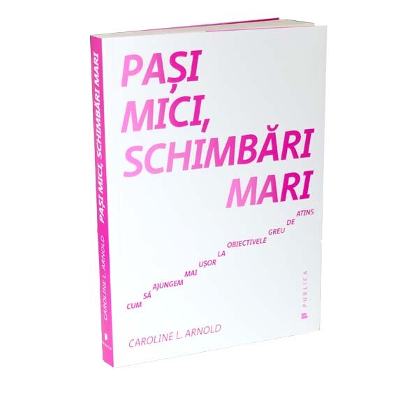 Pasi mici, schimbari mari - Caroline L. Arnold