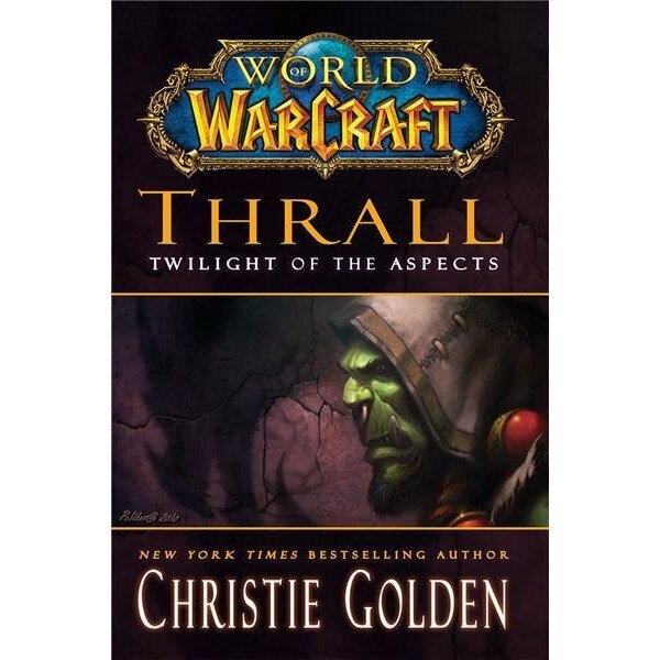 Thrall: Twilight of the Aspects - Cataclysm Series - Christie Golden