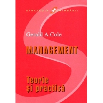 Management. Teorie si practica . Gerald A. Cole Management. Teorie si practica . Gerald A. Cole