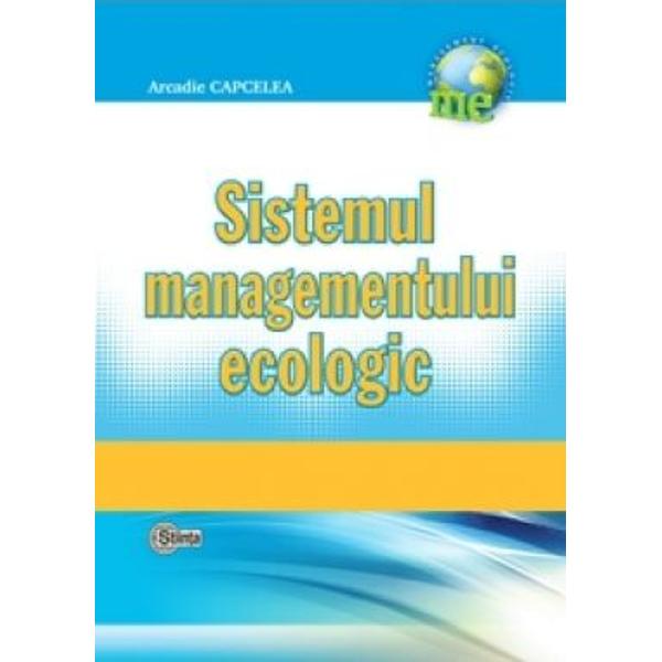 Sistemul managementului ecologic - Arcadie Capcelea