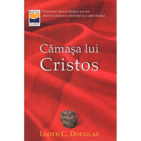 Camasa Lui Cristos Lloyd C Dougla S Editura Casa Cartii Emag Ro