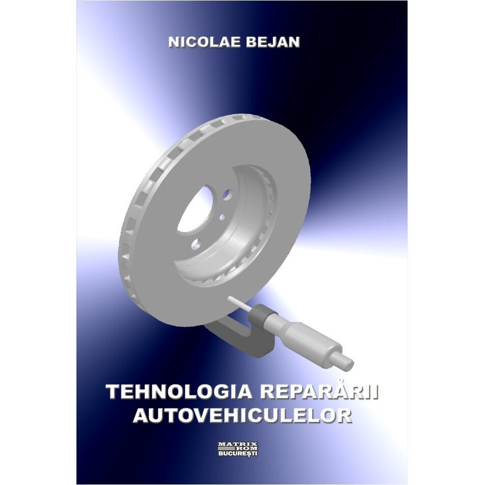 Tehnologia repararii autovehiculelor , Nicolae Bejan