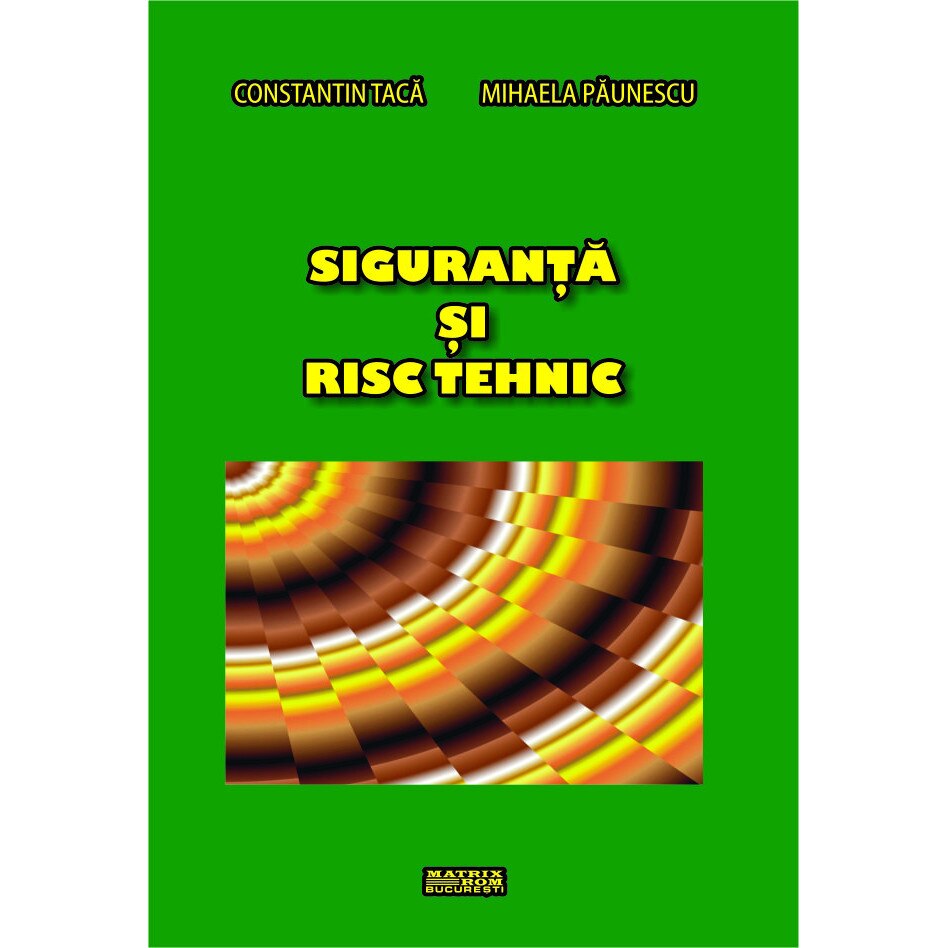 Siguranta si risc tehnic , Constantin Taca, Mihaela Paunescu