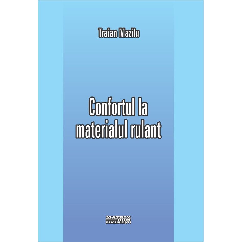 Confortul la materialul rulant , Traian Mazilu