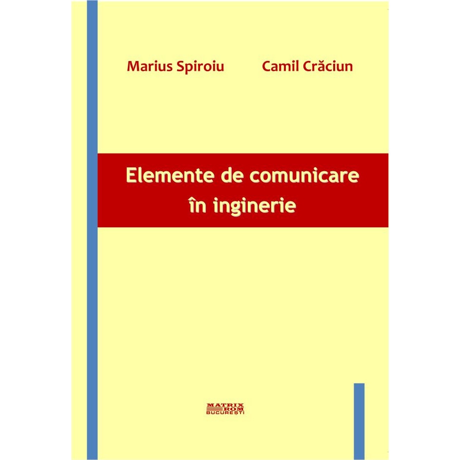 Elemente de comunicare in inginerie , Camil Craciun, Marius Spiroiu