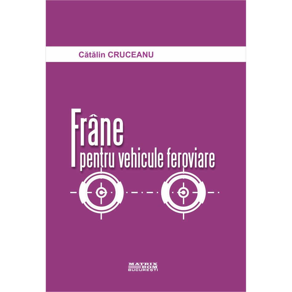 Frine pentru vehicule feroviare , Catalin Cruceanu