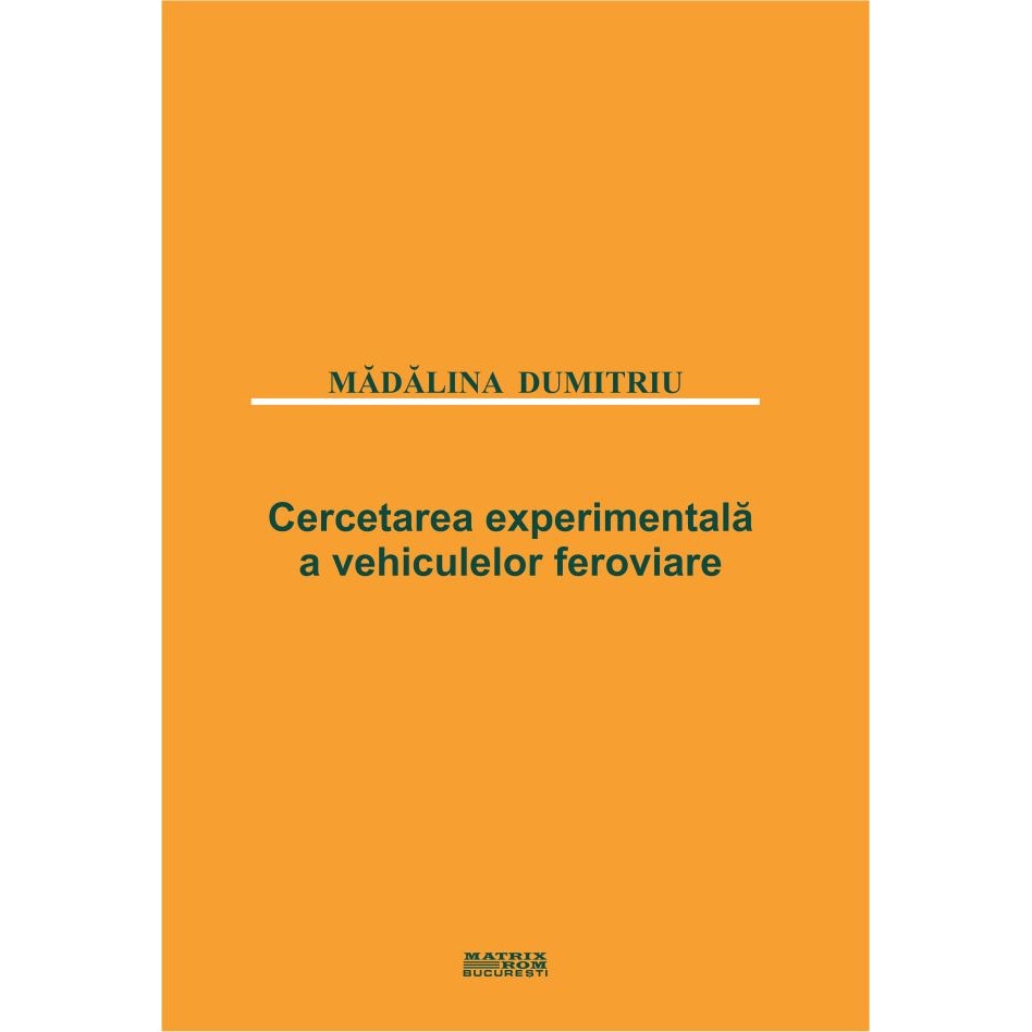 Cercetarea experimentala a vehiculelor feroviare, Madalina Dumitriu