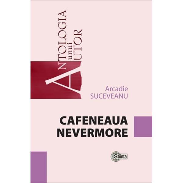 Cafeneaua Nevermore - Arcadie Suceveanu