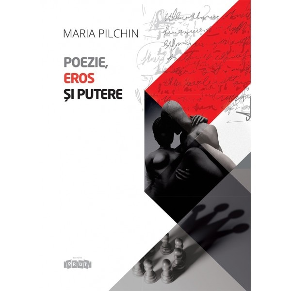 Poezie, eros si putere - Maria Pilchin