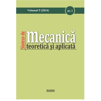 Sinteze de mecanica teoretica si aplicata 1/2014 (Abonament anual 2 aparitii) , Societatea Romana de Mecanica Teoretica si Aplicata (SRMTA) Sinteze de mecanica teoretica si aplicata 1/2014 (Abonament anual 2 aparitii) , Societatea Romana de Mecanica Teoretica si Aplicata (SRMTA)