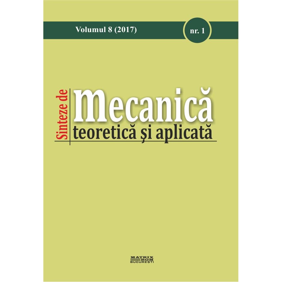 Sinteze de mecanica teoretica si aplicata 1/2017 (Abonament anual 4 aparitii) , Societatea Romana de Mecanica Teoretica si Aplicata (SRMTA)
