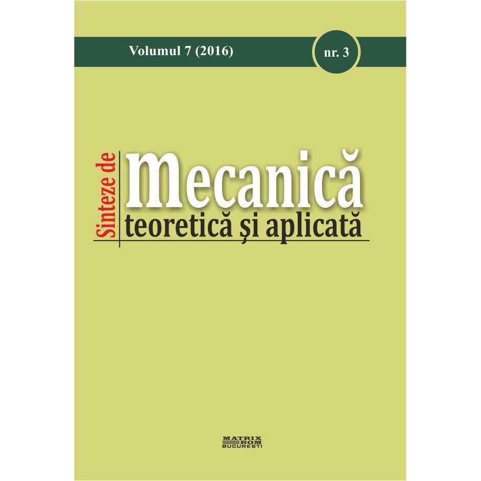 Sinteze de mecanica teoretica si aplicata 3/2016 , Societatea Romana de Mecanica Teoretica si Aplicata (SRMTA)