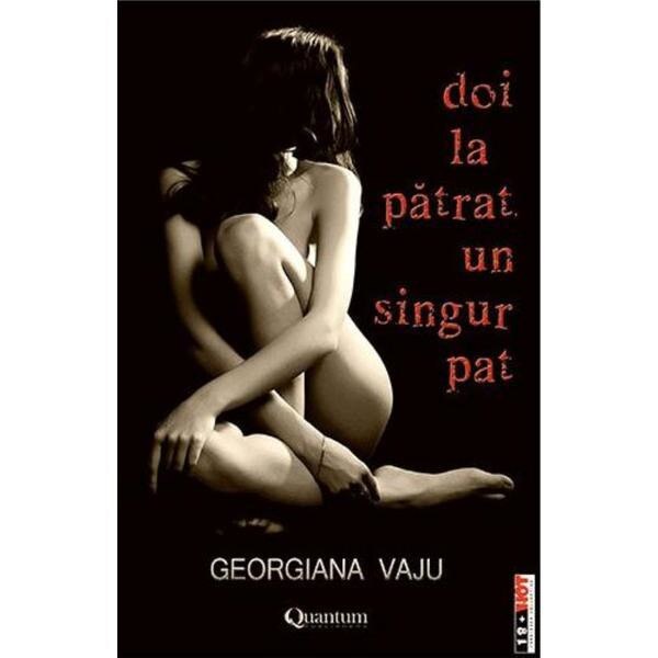 Doi la patrat, un singur pat - Georgiana Vaju