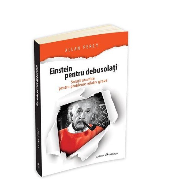 Einstein pentru Debusolati. Solutii Atomice pentr - Allan Percy