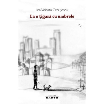 La o tigara cu umbrele - Ion-Valentin Ceausescu La o tigara cu umbrele - Ion-Valentin Ceausescu