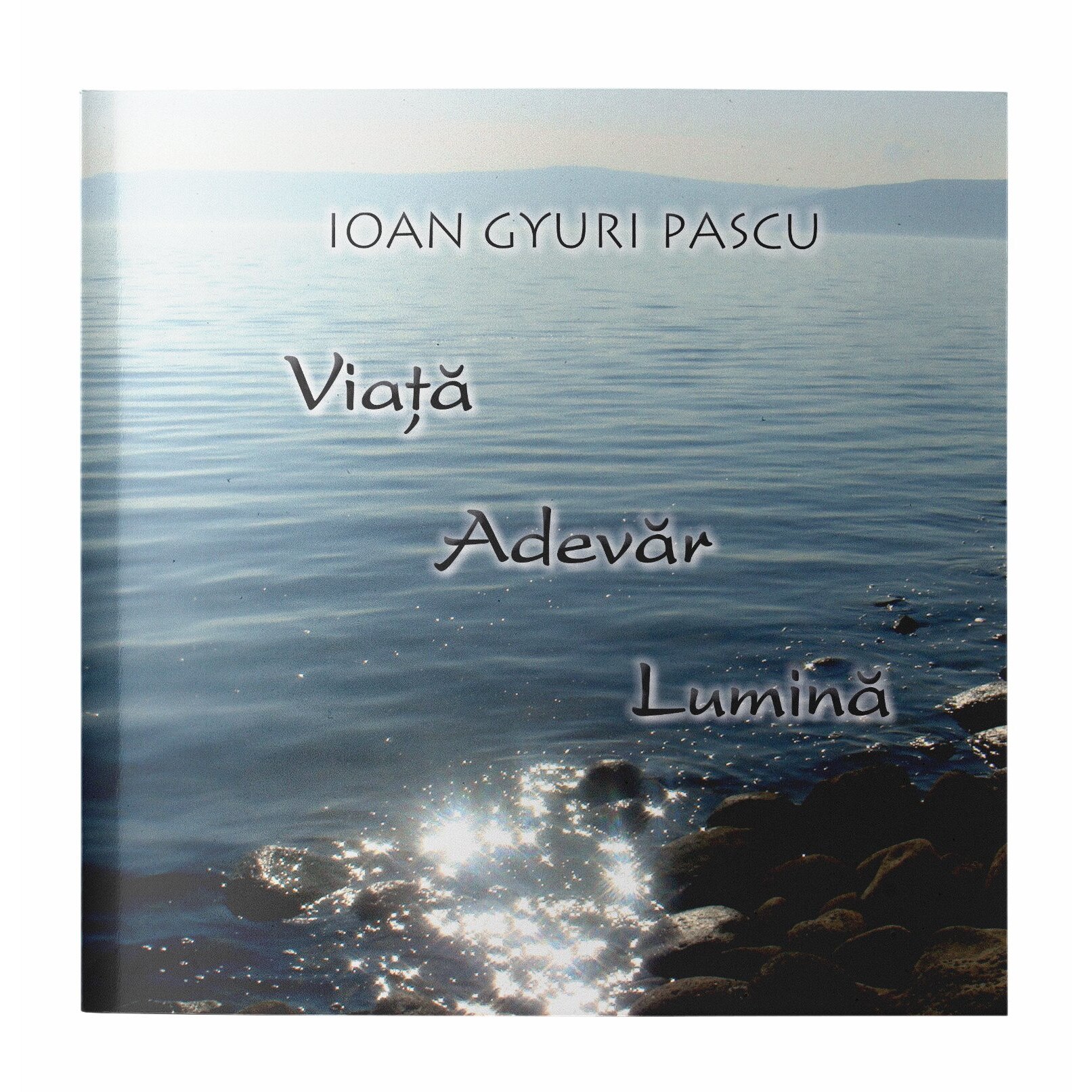 Viata Adevar Lumina - editia a-II-a - Ioan Gyuri Pascu