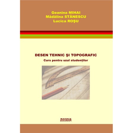 Desen Tehnic Si Topografic Geanina Mihai Lucica Rosu Madalina