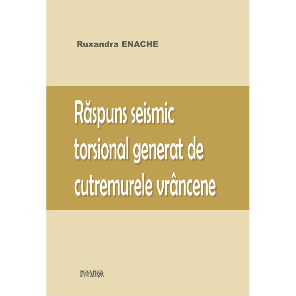 Raspuns seismic torsional generat de cutremurele vrancene, Ruxandra Enache
