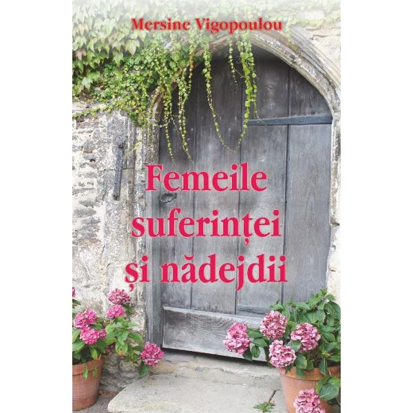 Femeile suferintei si nadejdii - Mersine Vigopoulou