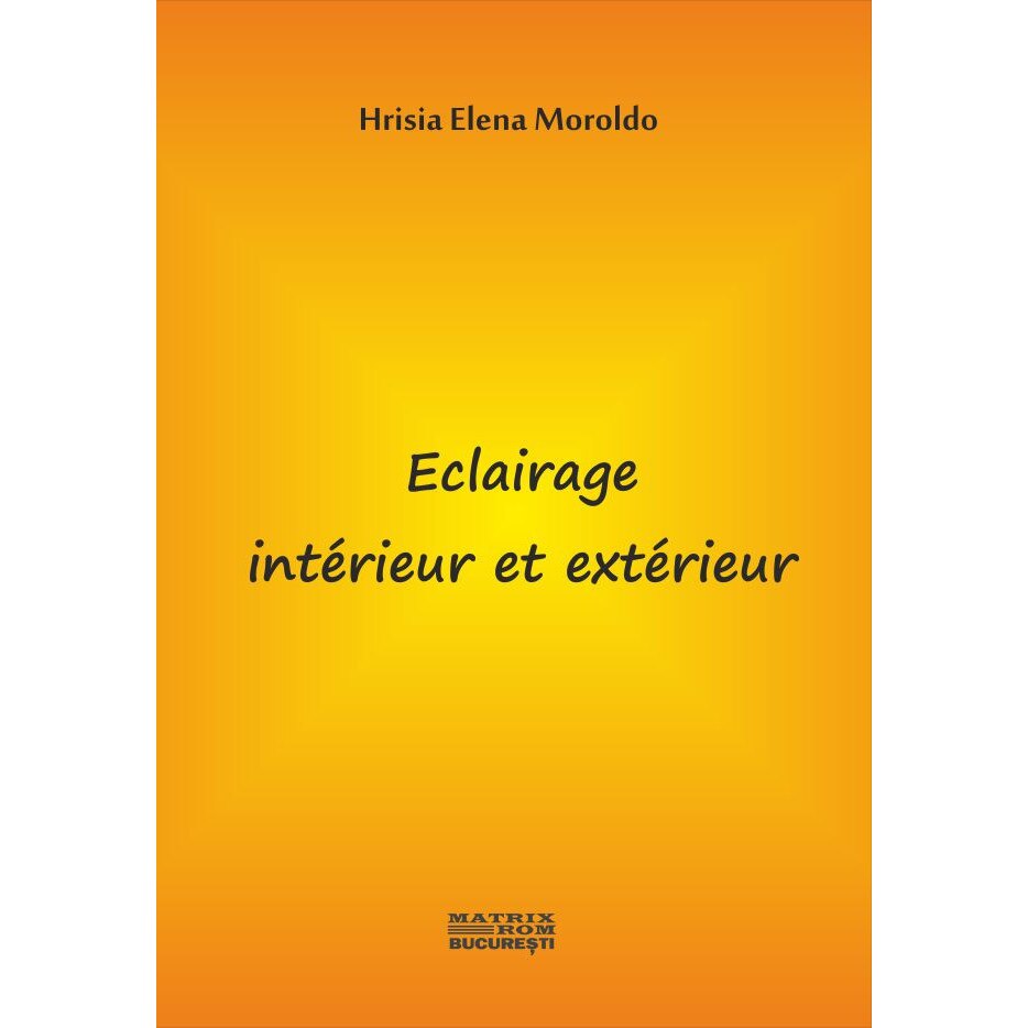 Eclairage interieur et exterieur, Hrisia Elena Moroldo