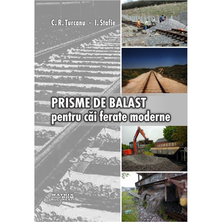 Prisme de balast pentru cai ferate moderne, COSTIN RADU TURCANU, Ion Stafie